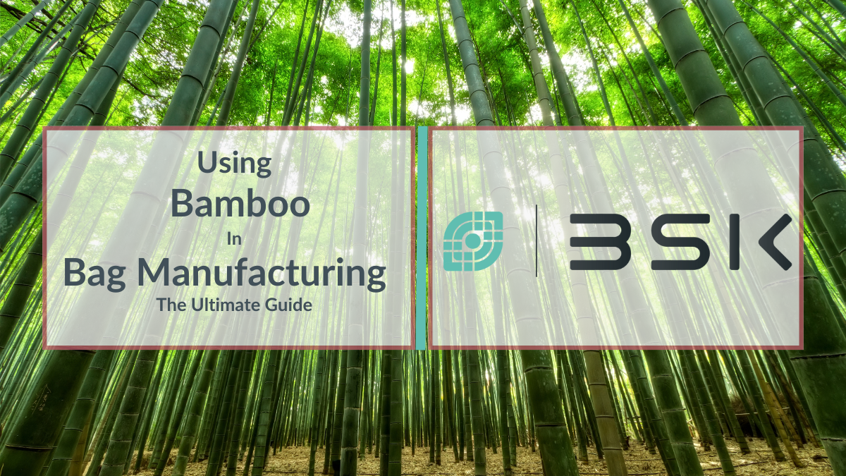 Using Bamboo in Bag Manufacturing The Ultimate Guide